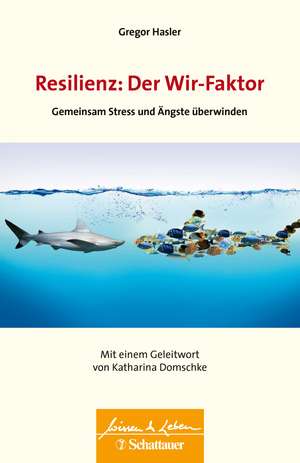 Resilienz: Der Wir-Faktor de Gregor Hasler