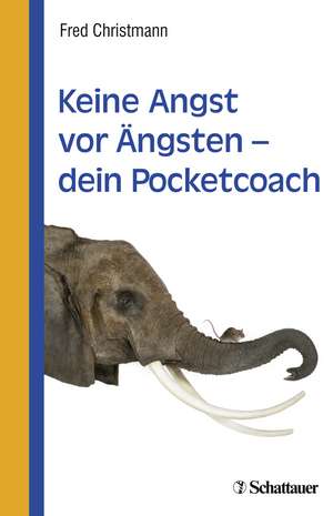 Keine Angst vor Ängsten - dein Pocketcoach de Fred Christmann