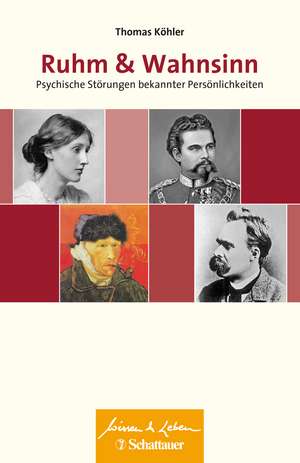 Ruhm und Wahnsinn (Wissen & Leben) de Thomas Köhler