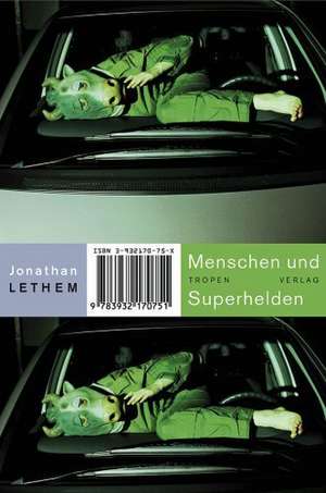 Menschen und Superhelden de Jonathan Lethem