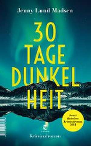 30 Tage Dunkelheit de Jenny Lund Madsen