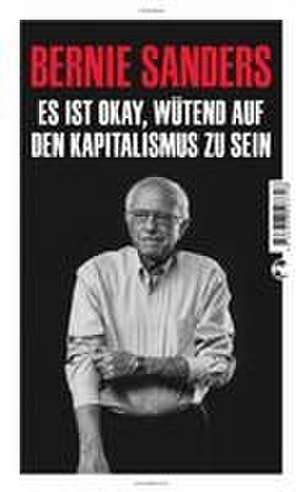 Es ist okay, wütend auf den Kapitalismus zu sein de Bernie Sanders