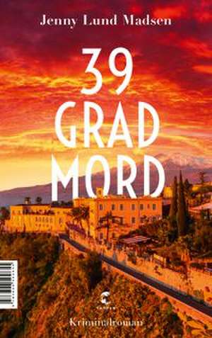 39 Grad Mord de Jenny Lund Madsen