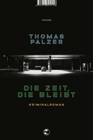 Die Zeit, die bleibt de Thomas Palzer