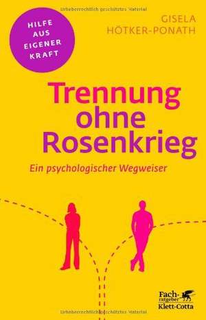 Trennung ohne Rosenkrieg de Gisela Hötker-Ponath