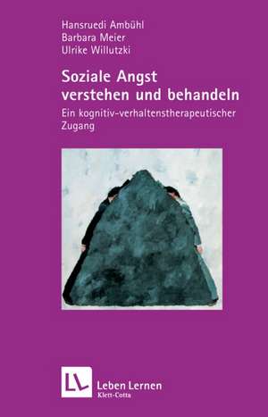 Soziale Angst verstehen und behandeln de Hansruedi Ambühl