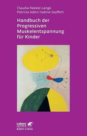 Handbuch der Progressiven Muskelentspannung für Kinder de Claudia Reeker-Lange