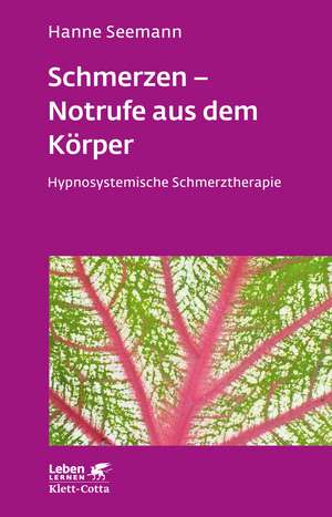 Schmerzen - Notrufe aus dem Körper (Leben lernen, Bd. 302) de Hanne Seemann