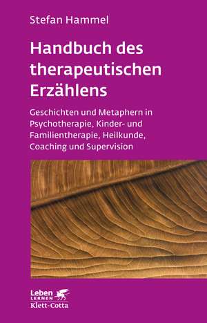 Handbuch des therapeutischen Erzählens (Leben lernen, Bd. 221) de Stefan Hammel