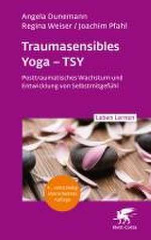 Traumasensibles Yoga - TSY (Leben Lernen, Bd.346) de Angela Dunemann