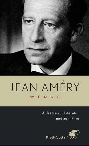 Werke 5. Aufsätze zur Literatur und zum Film de Jean Amery