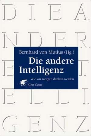 Die andere Intelligenz de Bernhard von Mutius