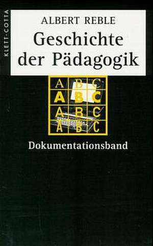 Geschichte der Pädagogik. Dokumentationsband de Albert Reble