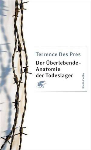 Der Überlebende - Anatomie der Todeslager de Terrence Des Pres