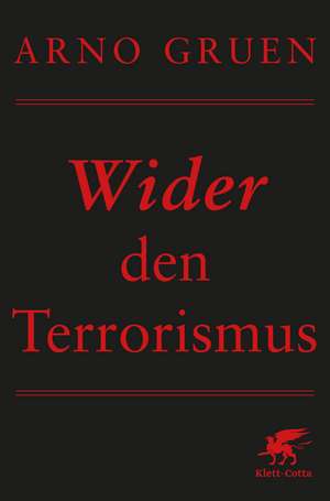 Wider den Terrorismus de Arno Gruen