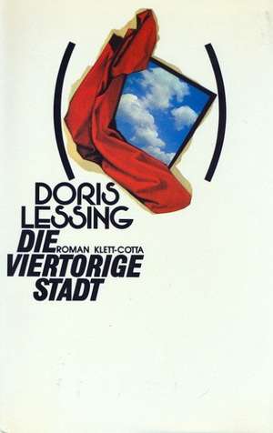 Die viertorige Stadt de Doris Lessing