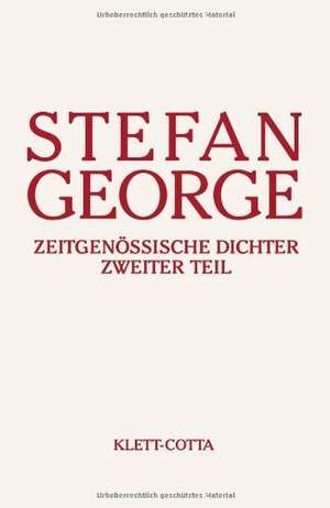 Zeitgenössische Dichter. Teil II de Stefan George