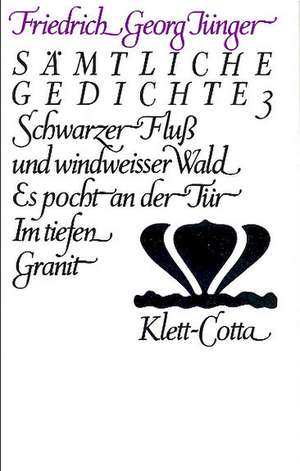 Werke 3. Sämtliche Gedichte de Friedrich G Jünger