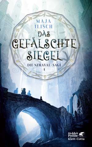 Das gefälschte Siegel (Neraval-Sage, Bd. 1) de Maja Ilisch