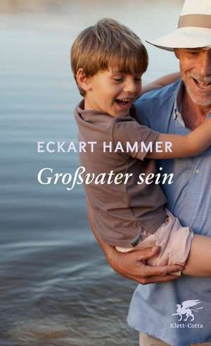Großvater sein de Eckart Hammer