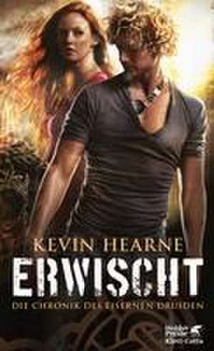 Erwischt. Die Chronik des Eisernen Druiden 5 de Kevin Hearne