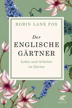 Der englische Gärtner de Robin Lane Fox