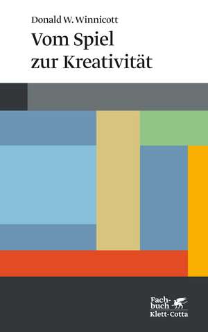 Vom Spiel zur Kreativität (Konzepte der Humanwissenschaften) de Donald W Winnicott