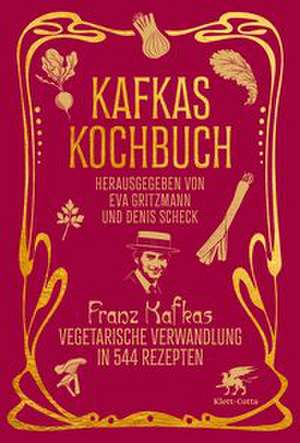 Kafkas Kochbuch de Denis Scheck