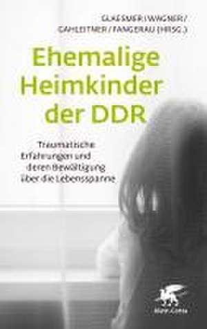 Ehemalige Heimkinder der DDR de Heide Glaesmer