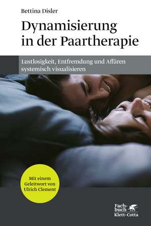 Dynamisierung in der Paartherapie de Bettina Disler