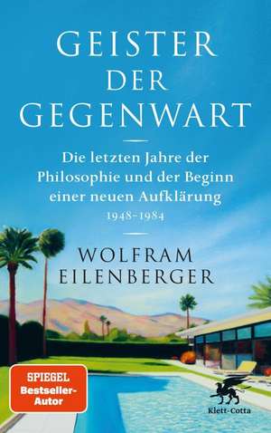 Geister der Gegenwart de Wolfram Eilenberger