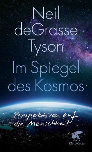 Im Spiegel des Kosmos de Neil De Grasse Tyson