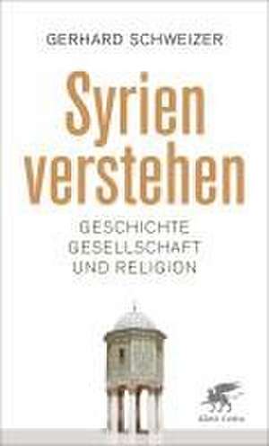 Syrien verstehen de Gerhard Schweizer