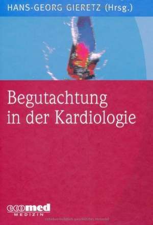 Begutachtung in der Kardiologie de Hans Georg Gieretz