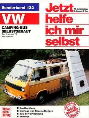 VW Camping-Bus selbstgebaut. Typ 2 ab Juli 1979. Jetzt helfe ich mir selbst de Dieter Korp