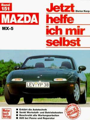 Mazda MX-5. Jetzt helfe ich mir selbst de Thomas Haeberle