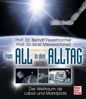 Vom All in den Alltag de Berndt Feuerbacher