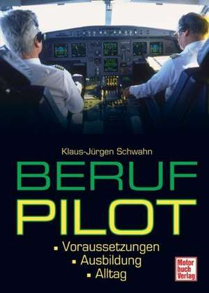 Beruf Pilot de Klaus J. Schwahn