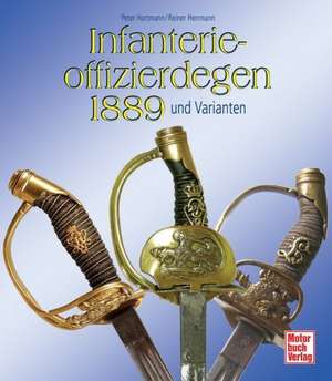 Infanterieoffizierdegen 1889 und seine Varianten de Peter Hartmann