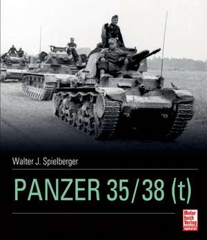 Panzer 35 (t) / 38 (t) de Walter J. Spielberger