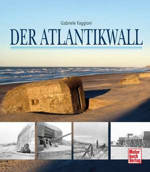 Der Atlantikwall de Gabriele Faggioni