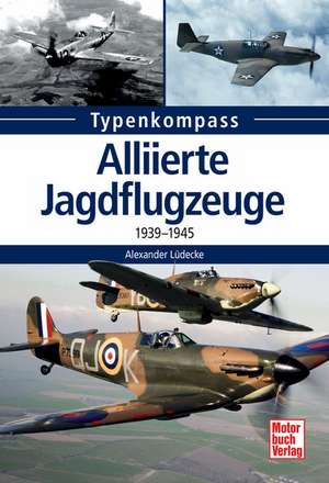 Alliierte Jagdflugzeuge de Alexander Lüdeke