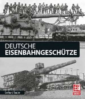 Deutsche Eisenbahngeschütze de Gerhard Taube