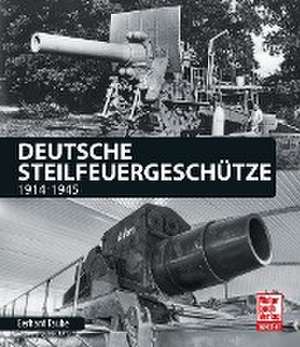 Deutsche Steilfeuergeschütze de Gerhard Taube