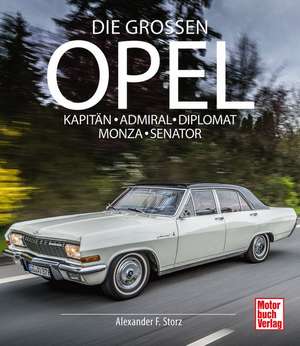 Die Großen Opel de Alexander F. Storz