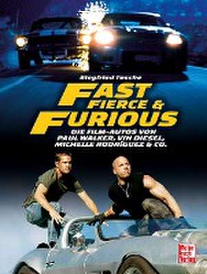 Fast, Fierce & Furious de Siegfried Tesche