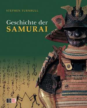 Die Geschichte der SAMURAI de Stephen Turnbull