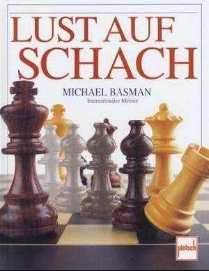 Lust auf Schach de Michael Basman