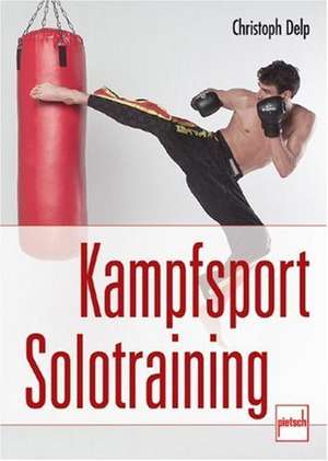 Kampfsport Solotraining de Christoph Delp