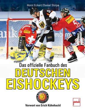 Das offizielle Fanbuch des Deutschen Eishockeys de Horst Eckert